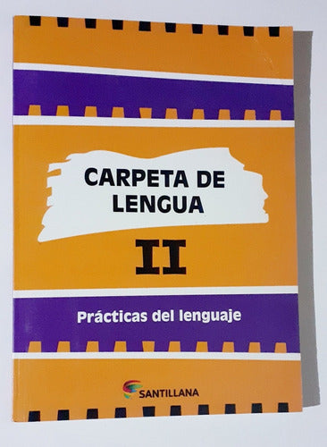 Carpeta De Lengua  Ii - Prácticas Del Lenguaje - Santillana 0