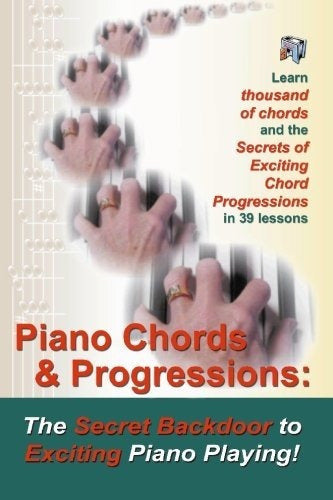 Book: Piano Chords and Progressions: The Secret Backdoor to Excitement 0
