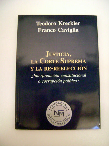 Justicia La Corte Suprema Y La Re-reeleccion Caviglia Boedo 0