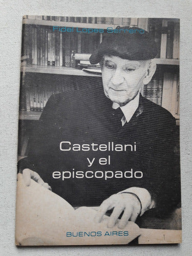 Castellani Y El Episcopado - Fidel Lopes Serrero - Año 1982 0