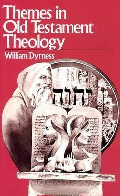 Themes In Old Testament Theology - William A. Dyrness (Pa...