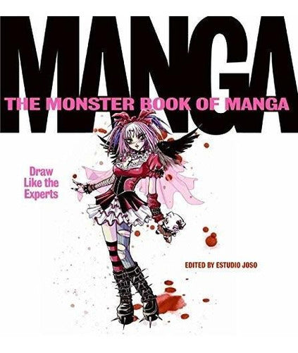 The Monster Book of Manga Draw Like The Experts - Book : The Monster Book Of Manga Draw Like The Experts -...
