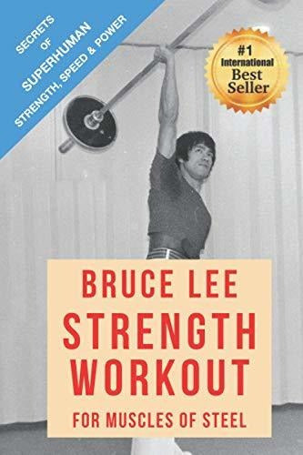 Bruce Lee Strength Workout For Muscles Of Steel - By Alan Radley - Book : Bruce Lee Strength Workout For Muscles Of Steel -...