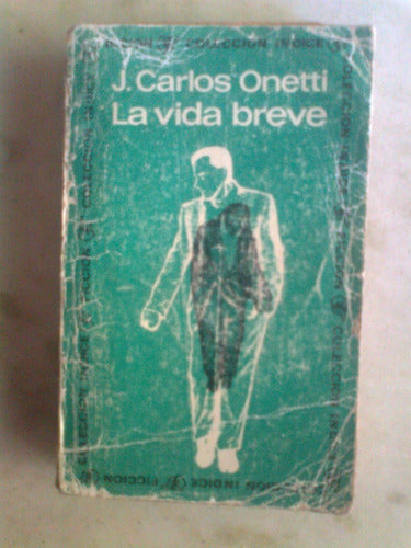 Libro La Vida Breve,4° Edicion,1971, Juan Carlos Onetti 0