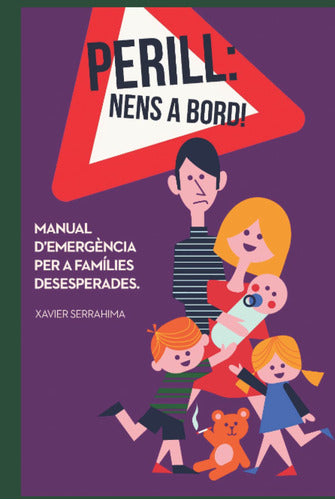 Perill: Nens A Bord!: Emergency Manual for Families at Sea 0