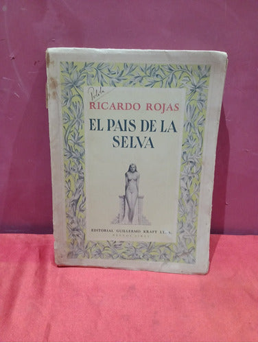 Ricardo Rojas El Pais De La Selva Ejemplar 615 De Coleccion 0