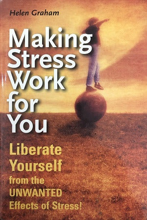 Making Stress Work For You De Helen Graham Pela Barnes & Noble (2000) 0