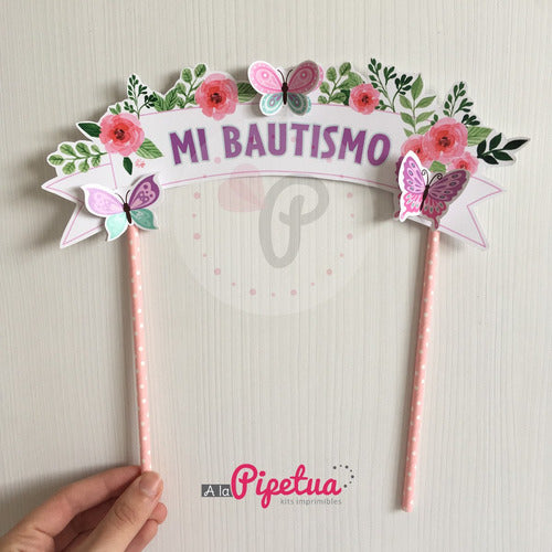 Kits Imprimibles A La Pipetua: Topper Para Torta Bautismo Adorno De Torta Mariposas Flores 1