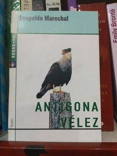 Antigone Velez by Leopoldo Marechal - Brand New Octahedron Edition - Antígona Vélez Leopoldo Marechal Octaedro Nuevo *