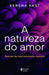 A Natureza Do Amor Padrões De Relacionamento Humano 0