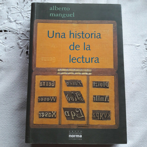 Una Historia De La Lectura - Alberto Manguel - Norma 1999 0