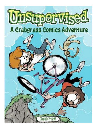 Unsupervised: A Crabgrass Comics Adventure - Tauhid Bo. Eb07 0