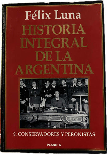 Historia Integral De La Argentina. 9 Conservadores Y Pero. 0