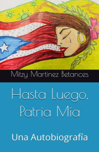 Hasta Luego Patria Mia: An Autobiography 0