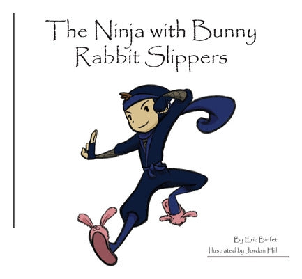 Book: The Ninja with Bunny Rabbit Slippers by Binfet, Eric 0