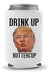 Cool Coast Products Trump Buttercup Beer Coolie - Funny Gag Party Gift Beer Can 0