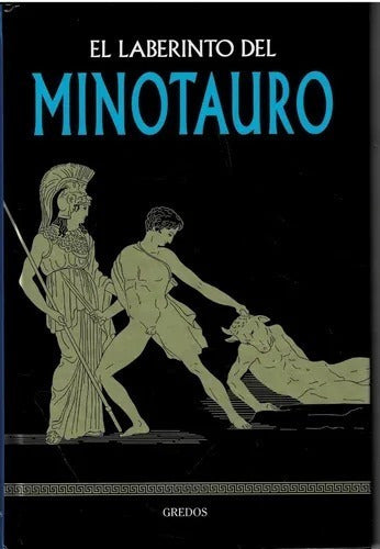 Minotauro - Colecicon Mitologia Gredos - Tapa Dura 0