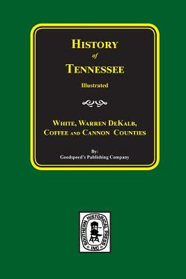History of White, Warren, Dekalb, Coffee, and Cannon Counties - Southern Historical PR Inc. - Libro History Of White, Warren, Dekalb, Coffee, And Canno...
