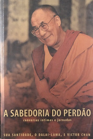 A Sabedoria Do Perdão - Conversas Íntimas E Jornadas De Dalai Lama; Victor Chan Pela Martins Fontes (2005) 0