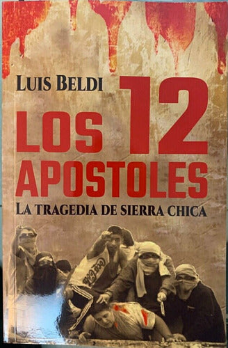 Editorial Trama - Cuestiones del Futuro: Los 12 Apóstoles. La Masacre de Sierra Chica 0