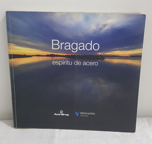 Libro Bragado Espiritu De Acero Aguirre Chaneton B10 0