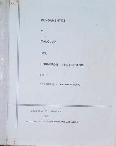 Fundamentos Y Calculo Del Hormigon Pretensado - Autor A. Pup 0