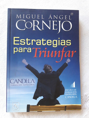 Estrategias Para Triunfar - Miguel Angel Cornejo 0