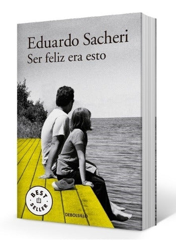 "Finding Happiness in Unexpected Places - Paperback Edition by Eduardo Sacheri" - Ser Feliz Era Esto - Eduardo Sacheri - Edición De Bolsillo