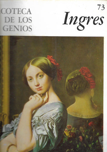 J. A. Dominique Ingres - Pinacoteca De Los Genios - Arte 0