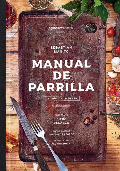 Cookbook: Manual Parrilla Del Río De La Plata by Manito & Sebastián (Spanish) | Edit: Aguaclara