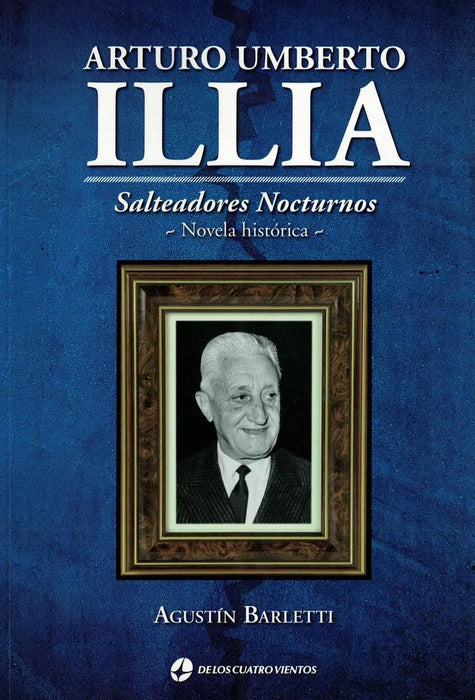 Barletti Agustin | Arturo Umberto Illia - Salteadores Nocturnos | Edit: De Los Cuatro Vientos Editorial (Spanish)