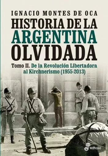 Ignacio Montes de Oca | 2 - Historia de la Argentina Olvidada | Edit: Edhasa (Spanish)