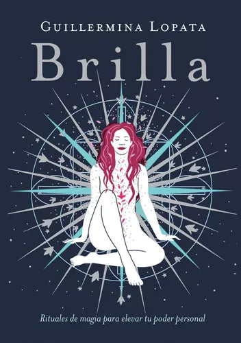 Brilla, Shine: Guillermina Lopata's Revelation, El Ateneo Publisher - Esoteric Wisdom (Spanish)