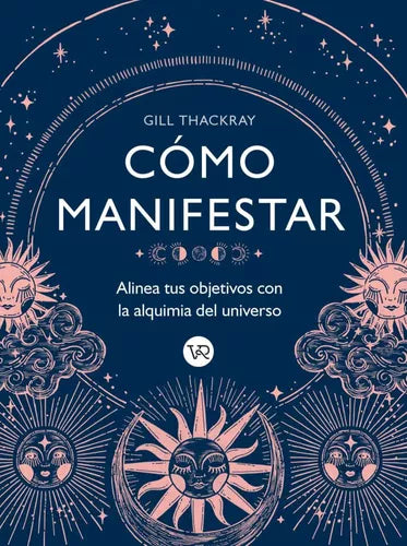 Manifesting Miracles: ¿Cómo Manifestar? Gill Thackray's, Edit By: V&R - 2023 - Law of Attraction Wisdom