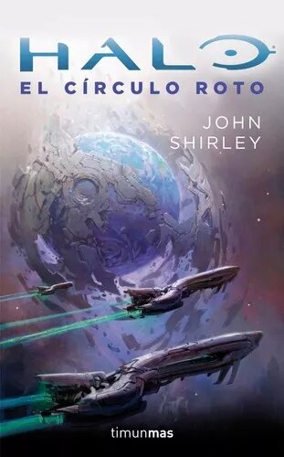 Halo: The Broken Circle by John Shirley - Spanish Edition from Minotauro