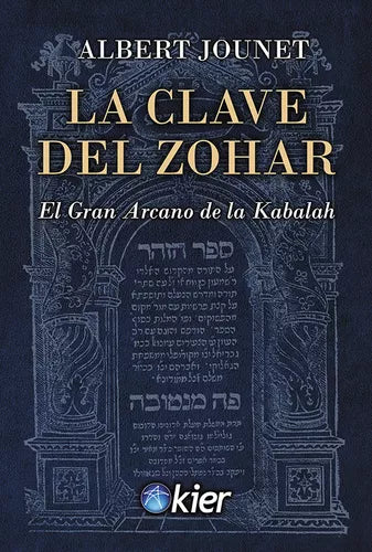 La Clave Del Zohar, The Zohar Key: Albert Jounet's Revelation, Kier Publisher - Esotericism (Spanish)
