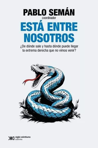 Está Entre Nosotros, Presence: Book Among Us by Pablo Seman | Siglo XXI Editores Argentina | Law & Social Sciences (Spanish)