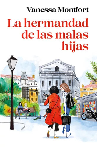 Vanessa Montfort - La Hermandad de las Malas Hijas, The Sisterhood of Bad Daughters: Fiction & Literature - Plaza & Janes Editorial