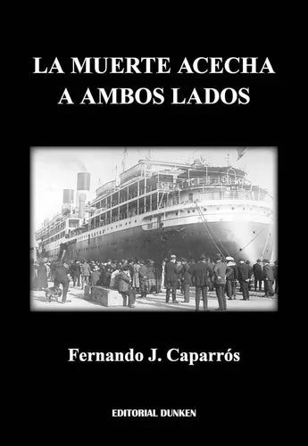 La Muerte Hacecha a Ambos Lados, Death Lurks on Both Sides: Fernando Caparros - Dunken Editorial - Fiction & Literature