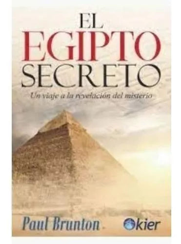 El Egipto Secreto Paul Brunton's Secret Egypt - Kier Edition | Esoteric Wisdom