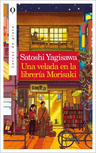 Satoshi Yagisawa - An Evening at Morisaki Bookstore: Fiction & Literature - Plata Editorial (Spanish)