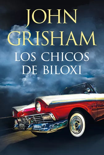 John Grisham - Los Chicos de Biloxi, The Boys of Biloxi: Fiction & Literature - Plaza & Janes Editorial