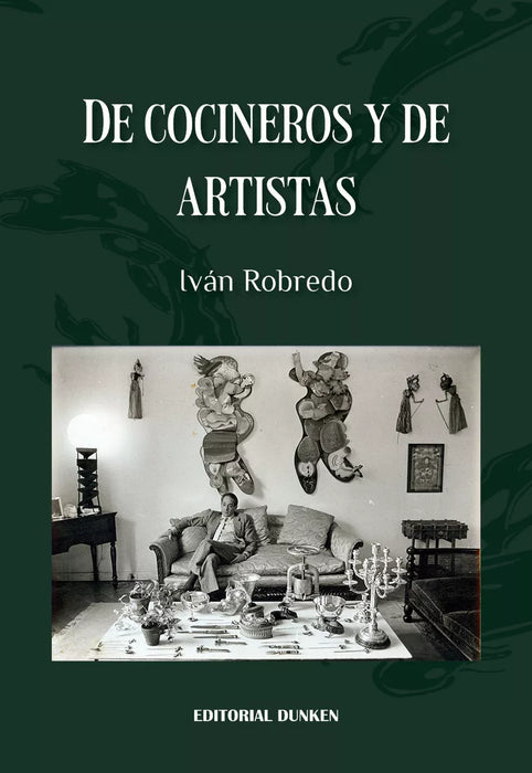 De Cocineros Y De Artistas - Cook Book by Iván Robredo - Editorial Dunken (Spanish)