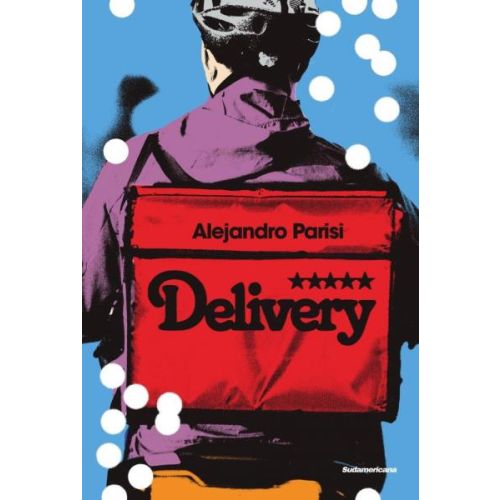 Delivery - Fiction Book - by Parisi, Alejandro - Sudamericana Editorial - (Spanish)