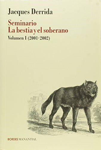Derrida Jacques | Seminario La Bestia y El Soberano  | Edit : Manantial (Spanish)