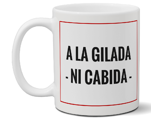 Devansha Funny Memes Mug ''A La Gilada Ni Cabida'': Add a Smile to Your Day with This Unique Cup