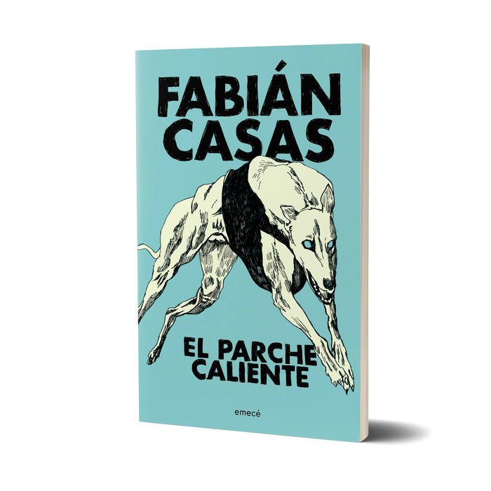 El Parche Caliente - Fiction Book - by Casas, Fabián - Emecé Editorial - (Spanish)