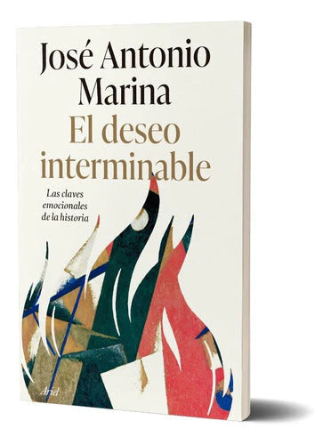 El deseo interminable History Book by José Antonio Marina - Editorial Ariel (Spanish)