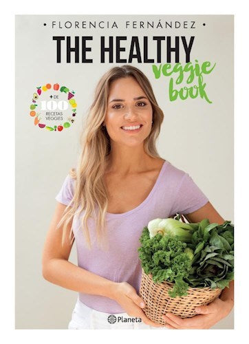 Fernandez Maria Florencia | The Healthy Veggie Book Edit By Planeta - Culinary Magic Unleashed | Spanish