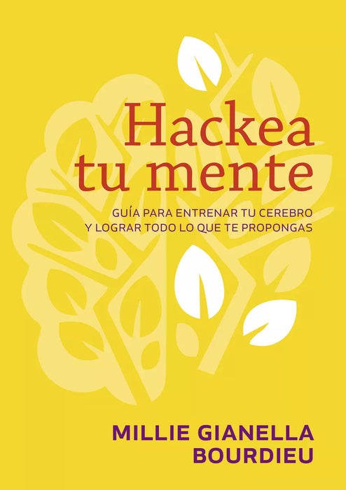 Hackea Tu Mente - Self-Help Book by Millie Gianella - Editorial El Ateneo (Spanish)